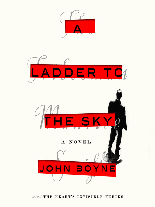 Title details for A Ladder to the Sky by John Boyne - Wait list